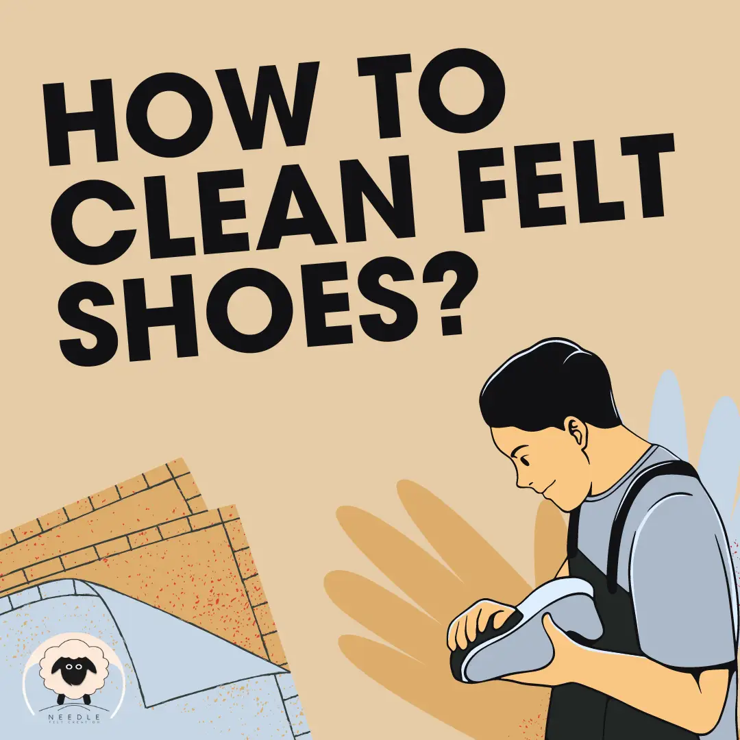 Tips About How To Clean Felt Shoes Effectively